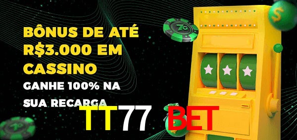 TT77 Bet melhor bônus de depósito